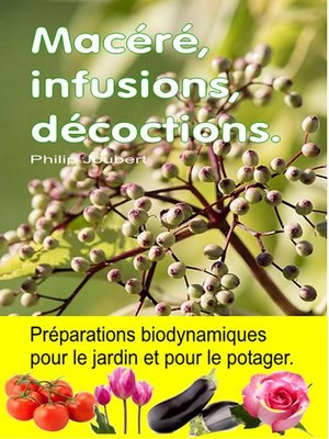 cover image of Macéré, infusions, décoctions. Préparations biodynamiques pour le jardin et pour le potager.